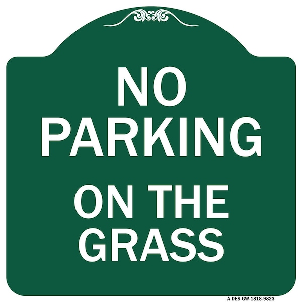 Signmission No Parking On The Grass Heavy-Gauge Aluminum Architectural Sign, 18" x 18", GW-1818-9823 A-DES-GW-1818-9823 - main